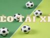 Kèo tài xỉu – Chia sẻ mẹo soi kèo chuẩn xác nhất cho bet thủ