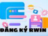 Đăng Ký Rwin – Hướng Dẫn Nhanh Và Chi Tiết Cho Cược Thủ
