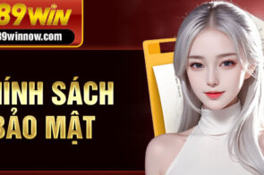 Chính Sách Bảo Mật – 5 Điều Khoản Quan Trọng Tại 789win