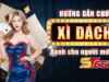Hướng dẫn chơi Xì Dách dành cho người mới tại ST666