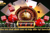 Top 5 Lý Do Khiến Sanclub Trở Thành Cổng Game Được Yêu Thích Nhất 2025