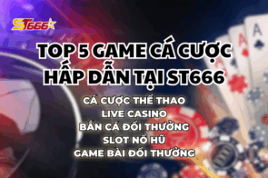 Trải Nghiệm ST666 – Nhà Cái Uy Tín Dev Với Top 5 Game Cá Cược Hấp Dẫn