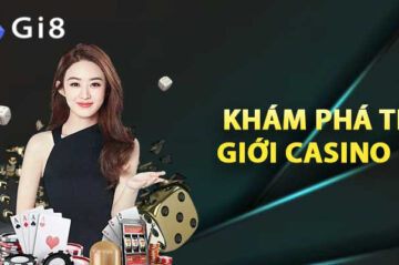 Casino Gi8: Chơi Casino Trực Tuyến Uy Tín Số 1 Việt Nam