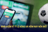Cập Nhật Tỷ Lệ Bóng Đá Hôm Nay Chính Xác Từ Nhà Cái Uy Tín