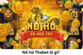 Quay Hũ Thabet – Trải Nghiệm Game Slot Đỉnh Cao Online