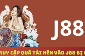 Lỗi Đăng Nhập J88 – Nguyên Nhân Và Cách Khắc Phục Nhanh Chóng