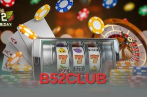 B52club – Cổng Game Giải Trí Với Cơ Hội Nhận Thưởng Lớn 