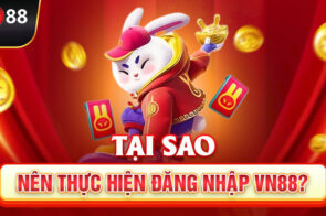 Hướng dẫn đăng nhập VN88 – Chi tiết từng bước dễ thực hiện