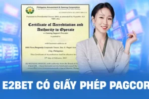 E2BET được PAGCOR cấp phép, khẳng định độ uy tín