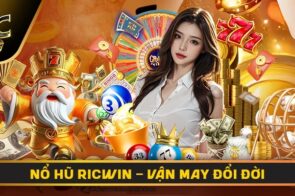 Nổ hũ Ricwin – Cơ hội nhận thưởng khủng không giới hạn