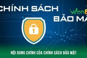 Chính sách bảo mật Won88 – An toàn tuyệt đối, cam kết bảo vệ thông tin