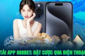 Thao tác tải app 888Bet nhanh chóng, dễ dàng trên iOS và Android