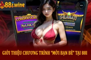 Giới thiệu chương trình “Mời bạn bè” tại 88i
