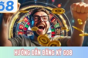 Đăng ký Go8 – bước khởi đầu cho hành trình giải trí đẳng cấp