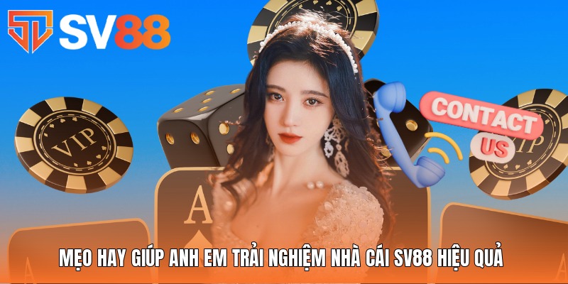 meo-hay-giup-anh-em-trai-nghiem-nha-cai-sv88-hieu-qua(1)