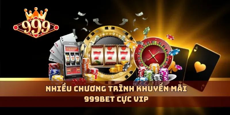 chuong-trinh-khuyen-mai-danh-cho-hoi-vien-vip-tai-999bet