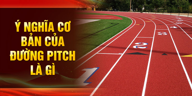 king33-chia-se-y-nghia-chien-thuat-cua-duong-pitch
