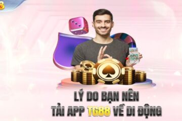 Tải app TG88 – Bước đầu tiên để chơi game và cá cược online